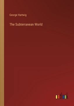 portada The Subterranean World (in English)