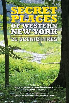 portada Secret Places of Western new York: 25 Scenic Hikes (en Inglés)