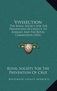 portada vivisection: the royal society for the prevention of cruelty to animals and the royal commission (1876)