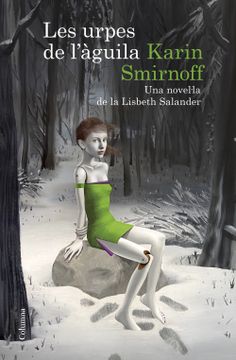 portada Les Urpes de l Aguila. Una Novel·La de la Lisbeth Salander (Serie Millennium) (in Catalá)