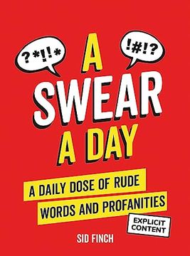 portada A Swear a Day: A Daily Dose of Rude Words and Profanities (en Inglés)
