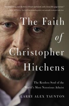 portada The Faith of Christopher Hitchens: The Restless Soul of the World's Most Notorious Atheist (in English)