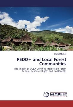 portada REDD+ and Local Forest Communities: The Impact of CCBA Certified Projects on Forest Tenure, Resource Rights and Co-Benefits