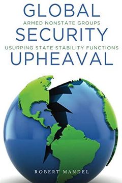 portada Global Security Upheaval: Armed Nonstate Groups Usurping State Stability Functions (en Inglés)