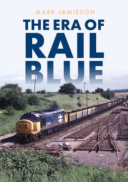 portada The Era of Rail Blue (en Inglés)