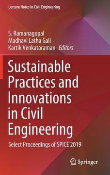portada Sustainable Practices and Innovations in Civil Engineering: Select Proceedings of Spice 2019 (en Inglés)