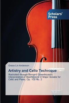 portada Artistry and Cello Technique: Illustrated through Bernard Greenhouse's Interpretation of Beethoven's D Major Sonata for Cello and Piano, Op. 102 No. 2 (in English)