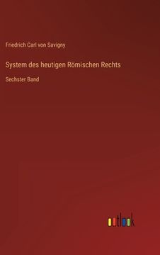 portada System des heutigen Römischen Rechts: Sechster Band (en Alemán)
