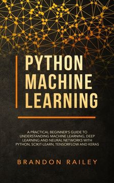 portada Python Machine Learning: A Practical Beginner's Guide for Understanding Machine Learning, Deep Learning and Neural Networks with Python, Scikit (in English)