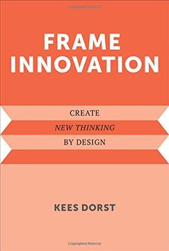 portada Frame Innovation: Create New Thinking by Design (Design Thinking, Design Theory)