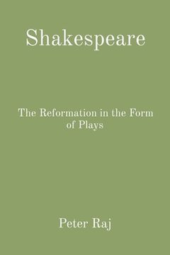 portada Shakespeare: The Reformation in the Form of Plays (en Inglés)