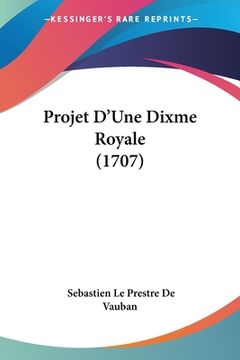 portada Projet D'Une Dixme Royale (1707) (in French)