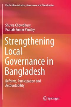 portada Strengthening Local Governance in Bangladesh: Reforms, Participation and Accountability (en Inglés)