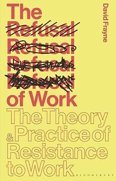 portada The Refusal of Work: The Theory and Practice of Resistance to Work (en Inglés)