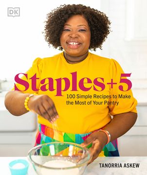 portada Staples + 5: 100 Simple Recipes to Make the Most of Your Pantry (en Inglés)