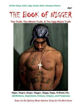 portada The Book Of Nigger: The Truth, The Whole Truth, & The Ugly Black Truth: Volume 3 (Niggerology)