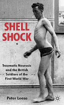 portada shell shock: traumatic neurosis and the british soldiers of the first world war (en Inglés)