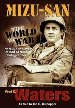 portada mizu-san: the world and war through the eyes of hall of fame photographer fred o (in English)