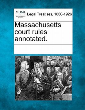 portada massachusetts court rules annotated. (en Inglés)