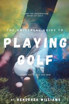 portada The Universal Guide to Playing Golf (en Inglés)