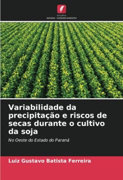 portada Variabilidade da Precipitação e Riscos de Secas Durante o Cultivo da Soja: No Oeste do Estado do Paraná (in Portuguese)