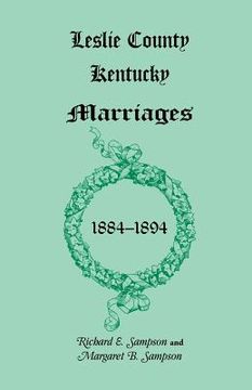portada Leslie County, Kentucky Marriages, 1884-1894 (en Inglés)