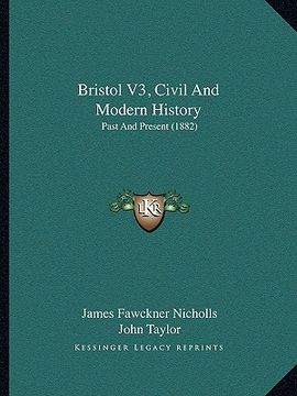 portada bristol v3, civil and modern history: past and present (1882) (in English)