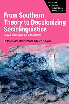 portada From Southern Theory to Decolonizing Sociolinguistics: Voices, Questions and Alternatives (Studies in Knowledge Production and Participation, 5) (in English)
