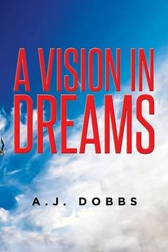 portada A Vision In Dreams: A.J Dobbs