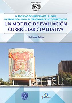 portada La Facultad de Medicina de la UNAM en transición hacia el paradigma las competencias:Un modelo de evaluación curricular educativa (Spanish Edition)