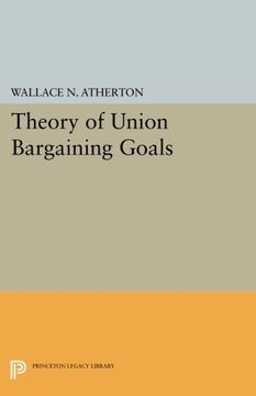 portada Theory of Union Bargaining Goals (Princeton Legacy Library) (en Inglés)