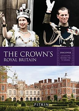portada The Crown's Royal Britain: Discover Locations Behind the TV Drama (en Inglés)