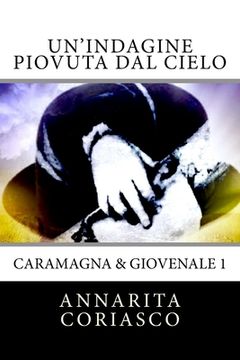 portada Un'indagine piovuta dal cielo: Caramagna & Giovenale (in Italian)