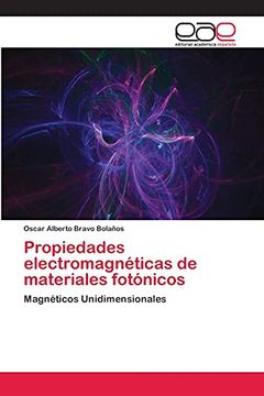 portada Propiedades Electromagnéticas de Materiales Fotónicos: Magnéticos Unidimensionales (in Spanish)