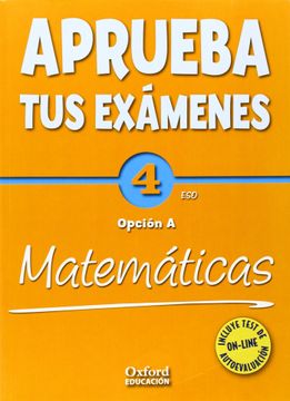 portada Aprueba tus Exámenes: Matemáticas Opción a 4º eso Cuaderno de Ejercicios - 9788467384444