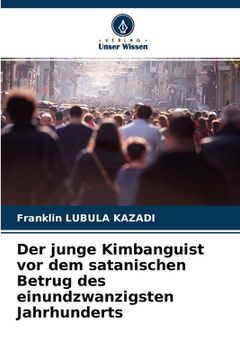 portada Der junge Kimbanguist vor dem satanischen Betrug des einundzwanzigsten Jahrhunderts (in German)