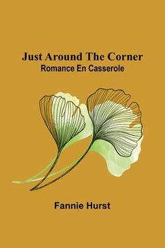 portada Just Around the Corner: Romance en casserole 