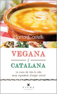 portada Vegana i Catalana: La Cuina de Tota la Vida Sense Ingredients D'origen Animal (Milfulls) (in Catalá)