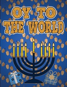 portada Oy To The World: Hanukkah Coloring Book Activity for Toddlers Ages 1-3; 100 pages featuring Letters Numbers Shapes and Colors (en Inglés)
