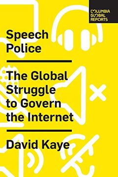 portada Speech Police: The Global Struggle to Govern the Internet (Columbia Global Reports) (in English)