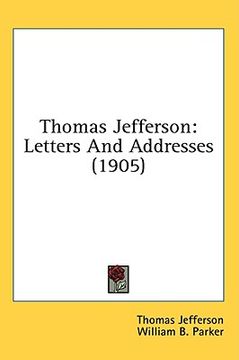 portada thomas jefferson: letters and addresses (1905) (in English)