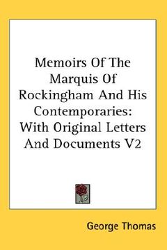 portada memoirs of the marquis of rockingham and his contemporaries: with original letters and documents v2 (en Inglés)