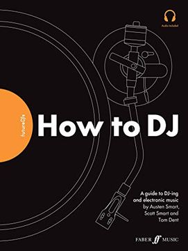 portada Futuredjs -- How to DJ: A Guide to Dj-Ing and Electronic Music (in English)