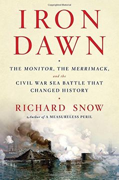 portada Iron Dawn: The Monitor, the Merrimack, and the Civil war sea Battle That Changed History (in English)
