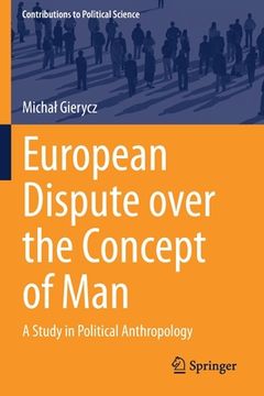 portada European Dispute Over the Concept of Man: A Study in Political Anthropology (in English)