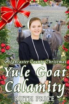 portada A Lancaster County Christmas Yule Goat Calamity (in English)