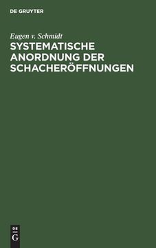 portada Systematische Anordnung der Schacherã Â¶Ffnungen (German Edition) [Hardcover ] (en Alemán)