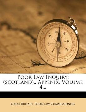 portada poor law inquiry: (scotland).. appenix, volume 4...