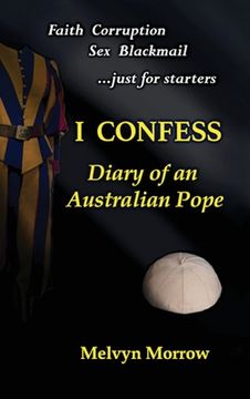 portada I Confess: Diary of an Australian Pope: Diary of an Australian Pope: Diary of an Australian Pope: Diary of an Australian Pope