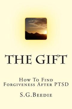 portada The Gift: Finding forgiveness after PTSD (en Inglés)